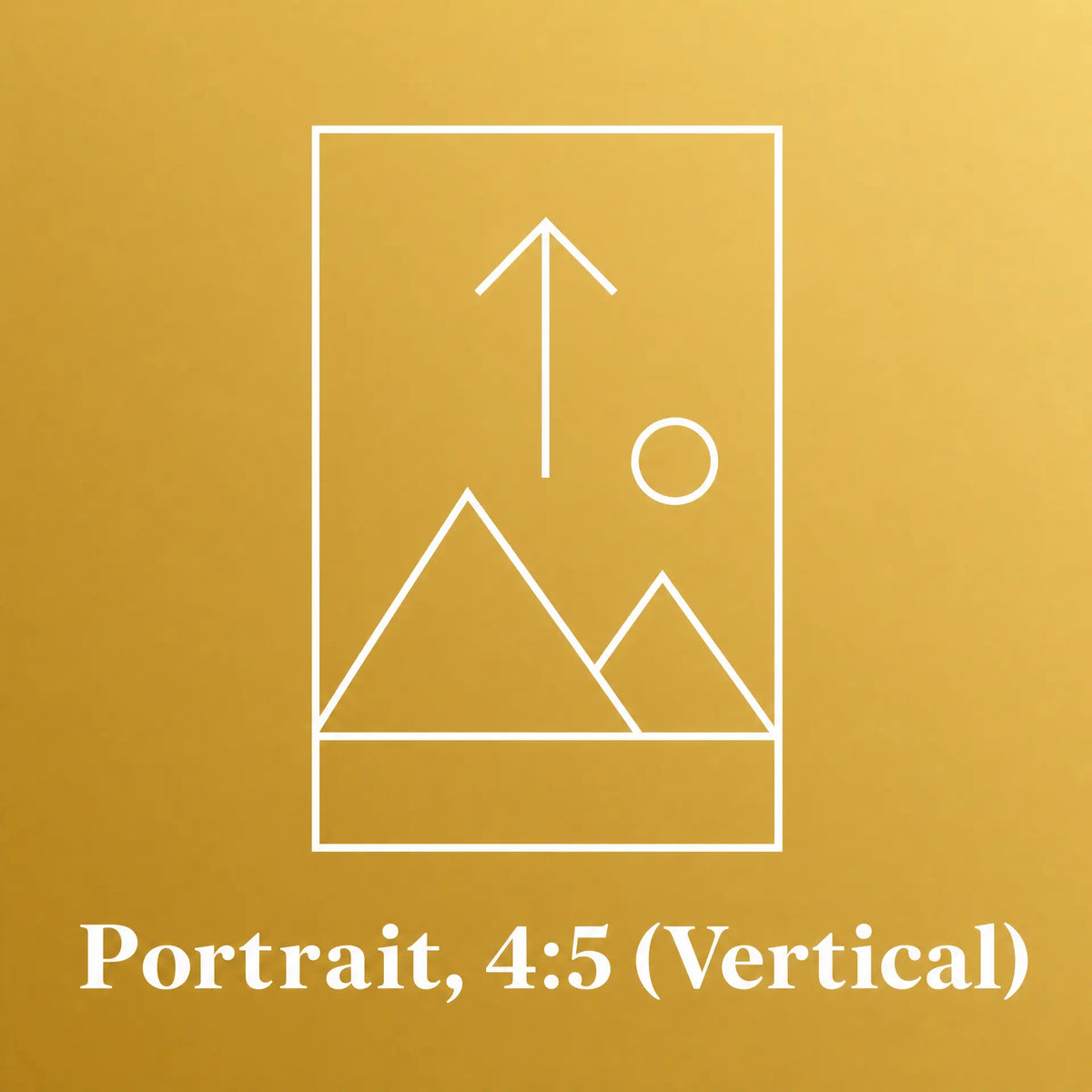 A square graphic with a warm gold background, a white outlined portrait photo frame icon, and the text 'Portrait, 4:5 (Vertical)' at the bottom. The Picturalist, Wall Art and Photography for Designed Interiors.