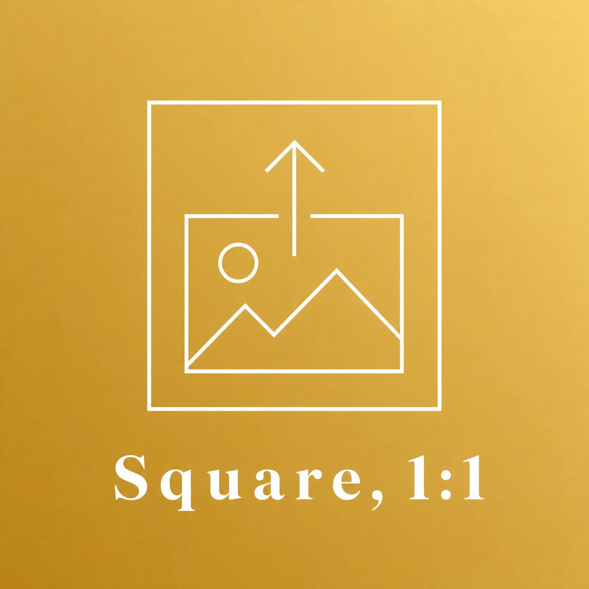 A square graphic with a gold gradient background, a white outlined photo icon with an upward arrow, and the text 'Square, 1:1. The Picturalist. The Private Collection. Upload your Image.